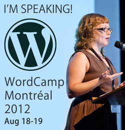 I'm speaking at WordCamp Montreal 2012